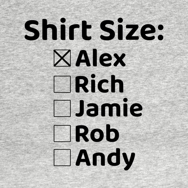 Shirt Size Alex by Rich McRae